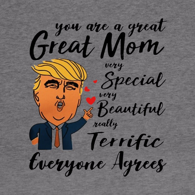 Trump You are a great Mom very special beautiful terrific by leonymesy